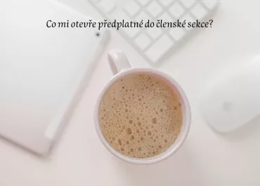 Co mi přinese členská sekce